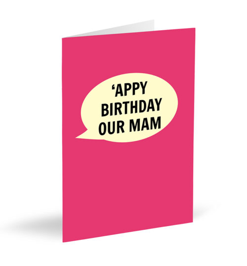 'Appy Birthday Our Mam Card