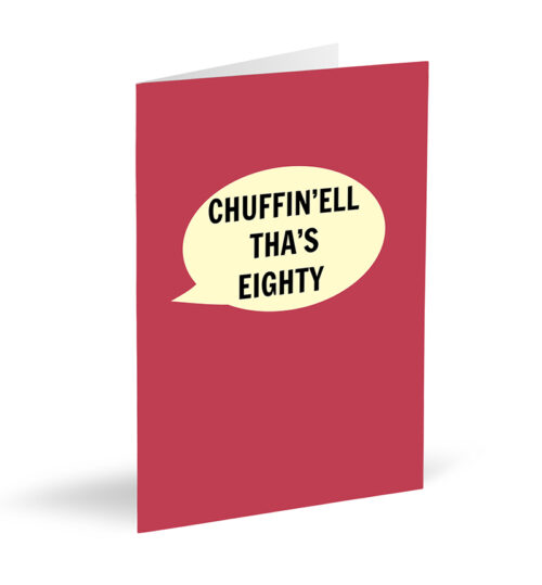 Chuffin'ell Tha's Eighty Card