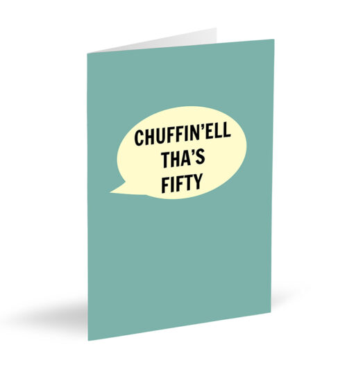 Chuffin'ell Tha's Fifty Card