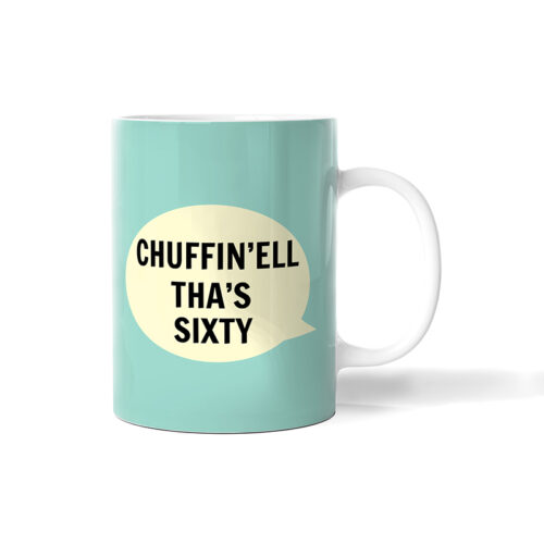 Chuffin'Ell Tha's Sixty Mug