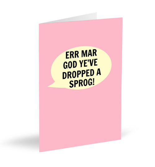 Err Mar God Ye've Dropped A Sprog! Card - Pink