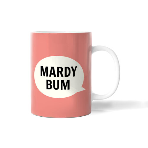 Mardy Bum Mug