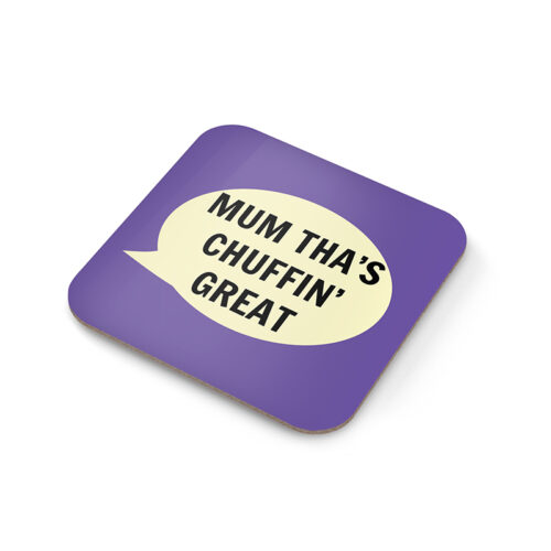 Mum Tha's Chuffin Great Coaster