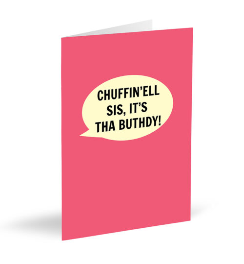 Chuffin"Ell-Sis-It"s-Tha-Buthdy-Card