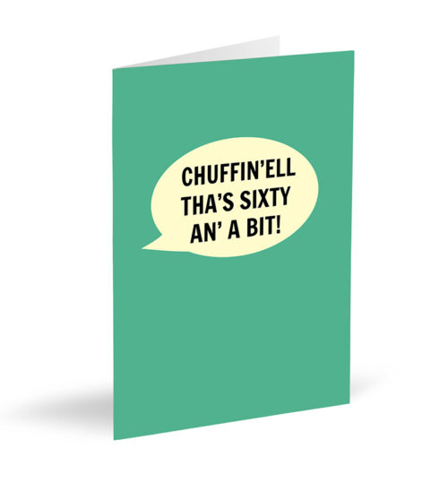 Chuffin'ell Tha's Sixty An' A Bit Card